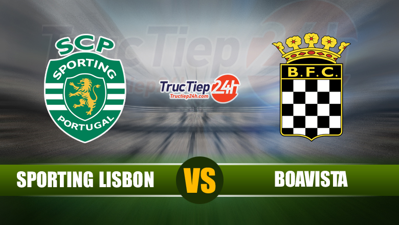 Soi kèo, nhận định Sporting Lisbon vs Boavista 02h30 ngày 12/5 - VĐQG Bồ Đào Nha - Ảnh 4