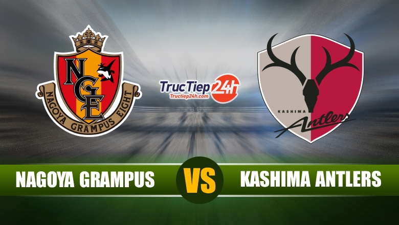 Trực tiếp Nagoya Grampus vs Kashima Antlers, 17h00 ngày 12/5 - Ảnh 1