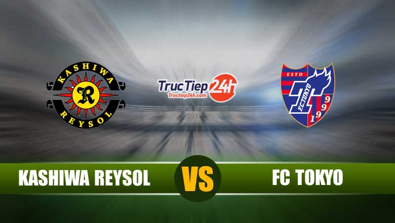 Trực tiếp Kashiwa Reysol vs FC Tokyo, 14h00 ngày 15/5 - Ảnh 1