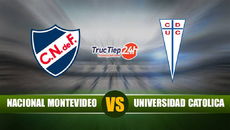 Trực tiếp Nacional vs Universidad Catolica, 5h15 ngày 19/5 - Ảnh 1
