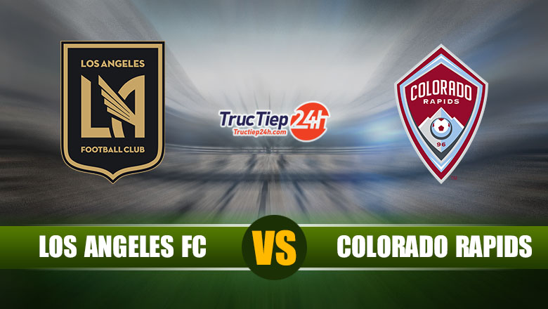 Trực tiếp Los Angeles FC vs Colorado Rapids, 9h30 ngày 23/5 - Ảnh 1