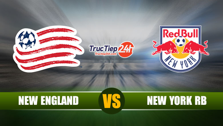 Trực tiếp New England vs New York RB, 7h00 ngày 23/5 - Ảnh 1