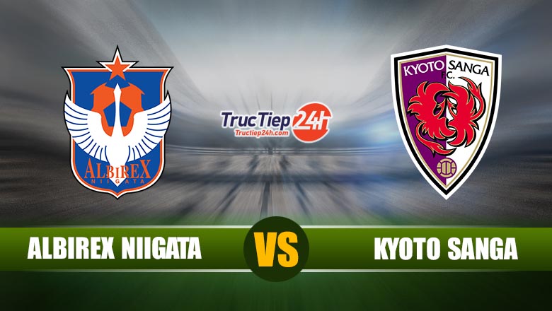 Trực tiếp Albirex Niigata vs Kyoto Sanga, 12h00 ngày 23/5 - Ảnh 1