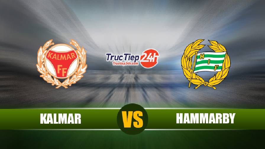 Trực tiếp Kalmar vs Hammarby, 20h00 ngày 23/5 - Ảnh 1