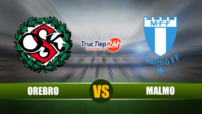 Trực tiếp Orebro vs Malmo, 23h30 ngày 24/5 - Ảnh 1