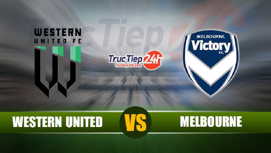 Trực tiếp Western United vs Melbourne Victory, 16h05 ngày 28/5 - Ảnh 1