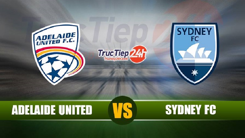 Trực tiếp Adelaide United vs Sydney FC, 16h10 ngày 29/5 - Ảnh 1