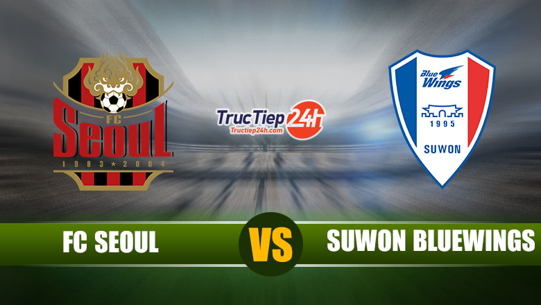 Trực tiếp FC Seoul vs Suwon Bluewings, 17h00 ngày 29/05 - Ảnh 1