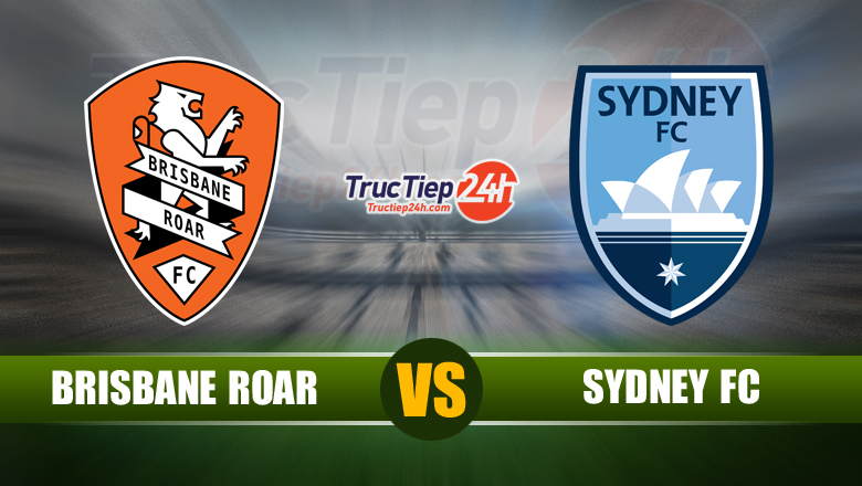 Soi kèo, nhận định Brisbane Roar vs Sydney, 12h05 ngày 5/6 - Ảnh 1