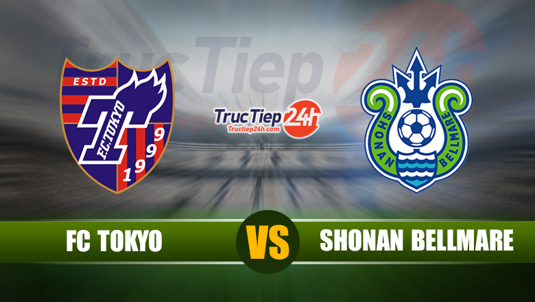 Soi kèo, nhận định FC Tokyo vs Shonan Bellmare, 12h00 ngày 5/6 - Ảnh 1