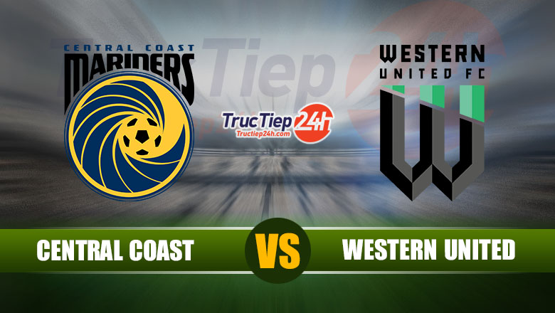 Trực tiếp Central Coast Mariners vs Western United, 14h05 ngày 5/6 - Ảnh 1