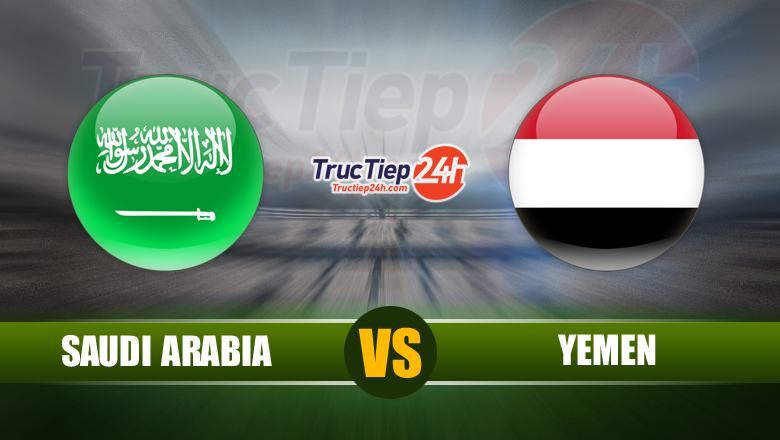 Trực tiếp Saudi Arabia vs Yemen, 01h00 ngày 6/6 - Ảnh 1