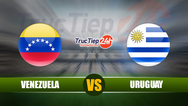 Soi kèo, nhận định Venezuela vs Uruguay, 5h30 ngày 9/6 - Ảnh 1