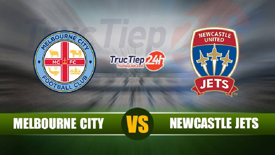 Trực tiếp Melbourne City vs Newcastle Jets, 16h05 ngày 10/6 - Ảnh 1