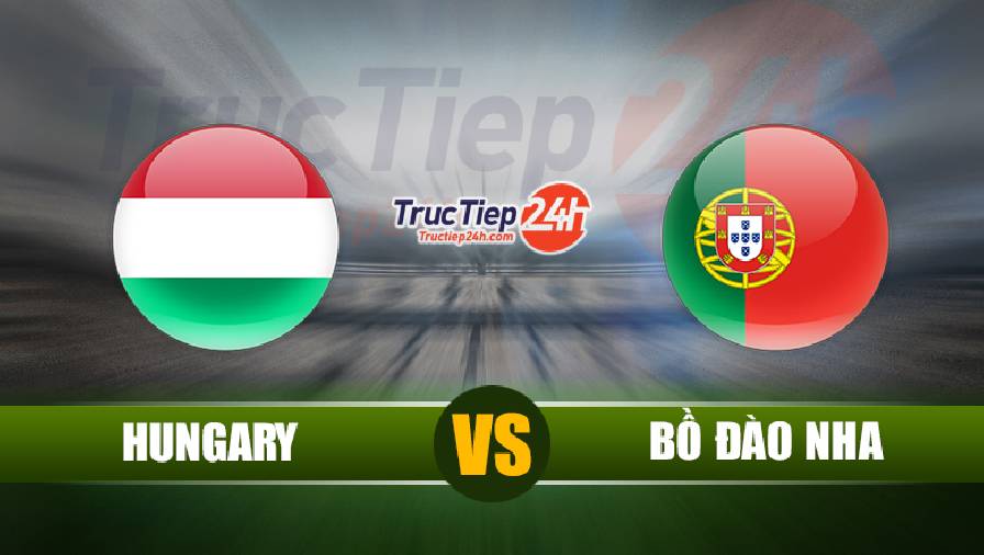 Link xem trực tiếp Hungary vs Bồ Đào Nha, 23h ngày 15/6 - Ảnh 2