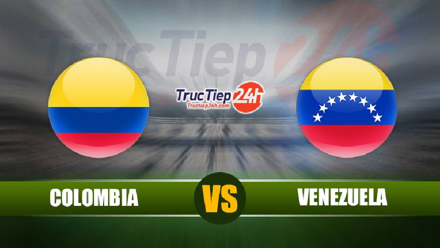Trực tiếp Colombia vs Venezuela, 4h00 ngày 18/6 - Ảnh 1
