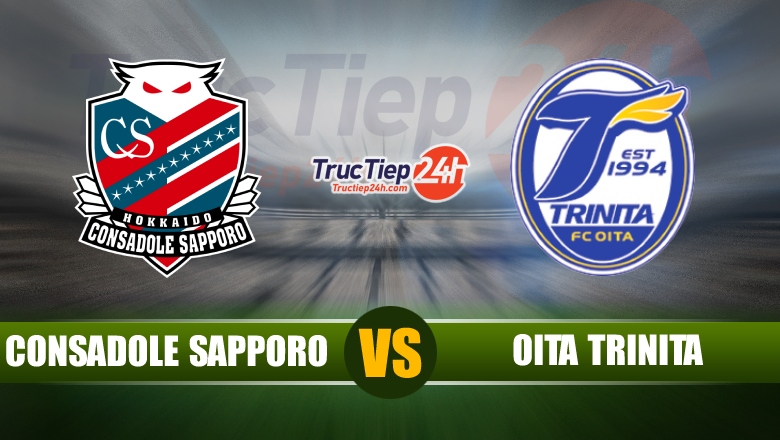Trực tiếp Consadole Sapporo vs Oita Trinita, 12h00 ngày 19/6 - Ảnh 1