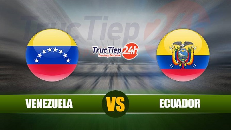Trực tiếp Venezuela vs Ecuador, 04h00 ngày 21/6 - Ảnh 2