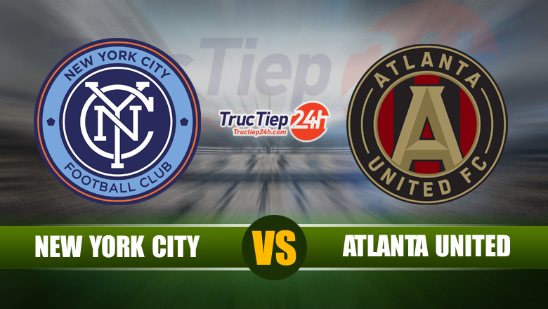 Link xem trực tiếp New York City vs Atlanta United, 06h30 ngày 24/6 - Ảnh 1