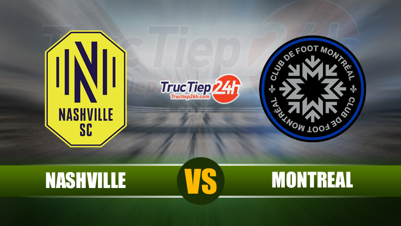 Link xem trực tiếp Nashville vs Montreal, 07h30 ngày 27/6 - Ảnh 1