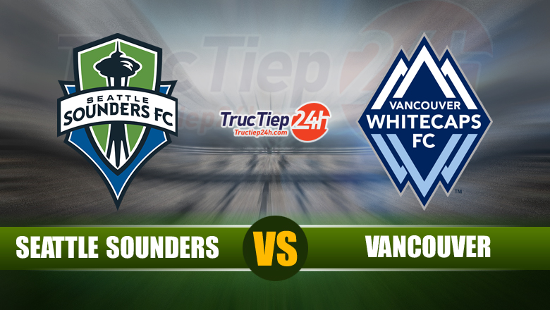Link xem trực tiếp Seattle Sounders vs Vancouver Whitecaps, 08h00 ngày 27/6 - Ảnh 1