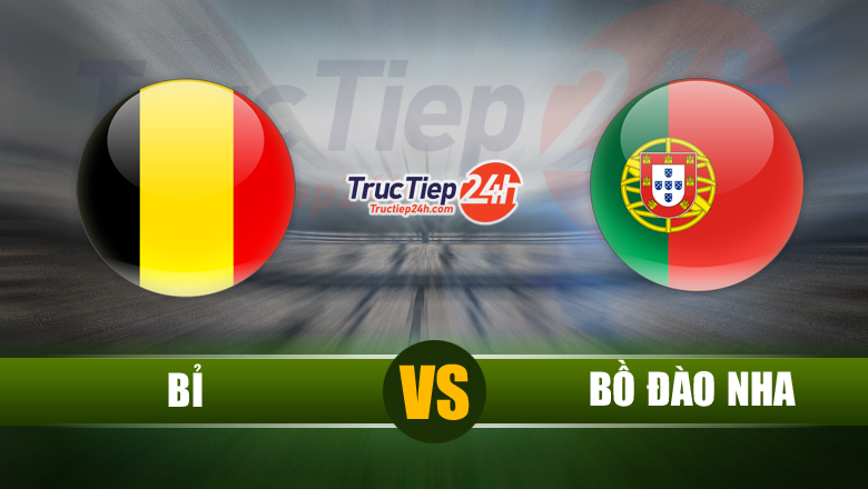 Link xem trực tiếp Bỉ vs Bồ Đào Nha, 02h00 ngày 28/6 - Ảnh 1