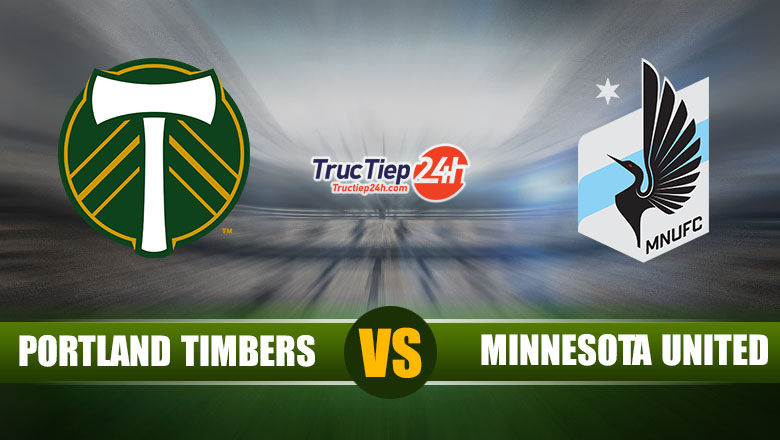 Link xem trực tiếp Portland Timbers vs Minnesota, 10h00 ngày 27/6 - Ảnh 1