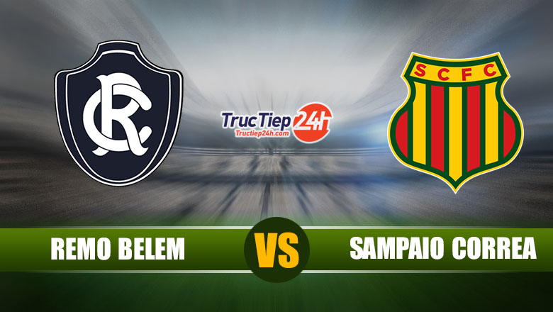 Link xem trực tiếp Remo Belem (PA) vs Sampaio Correa, 07h30 ngày 30/06 - Ảnh 1