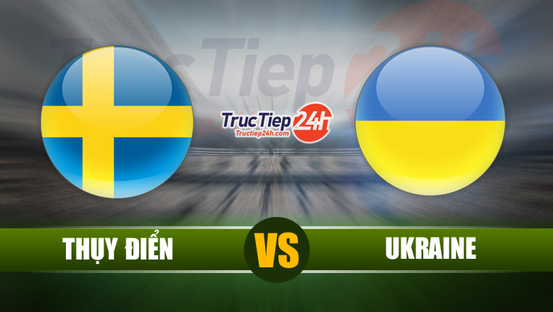 Link xem trực tiếp Thụy Điển vs Ukraine, 02h00 ngày 30/6 - Ảnh 1