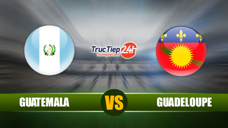 Link xem trực tiếp Guatemala vs Guadeloupe, 8h30 ngày 7/7 - Ảnh 1