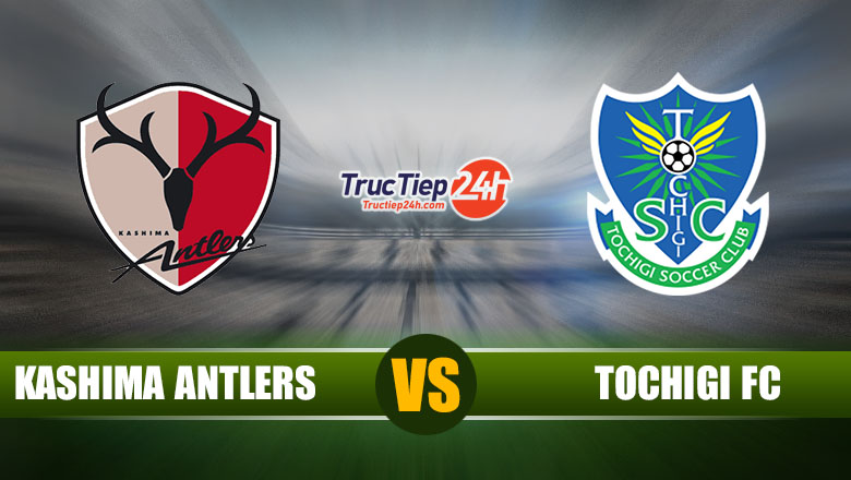 Link xem trực tiếp Kashima Antlers vs Tochigi, 17h00 ngày 7/7 - Ảnh 1