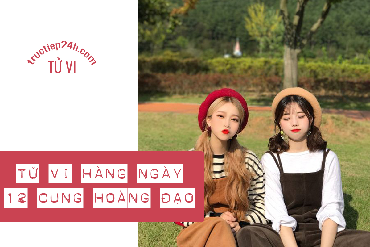 Tử vi hàng ngày 12 cung hoàng đạo (14/2/2019): Sư Tử đi du lịch, Xử Nữ tiền bạc rủng rỉnh