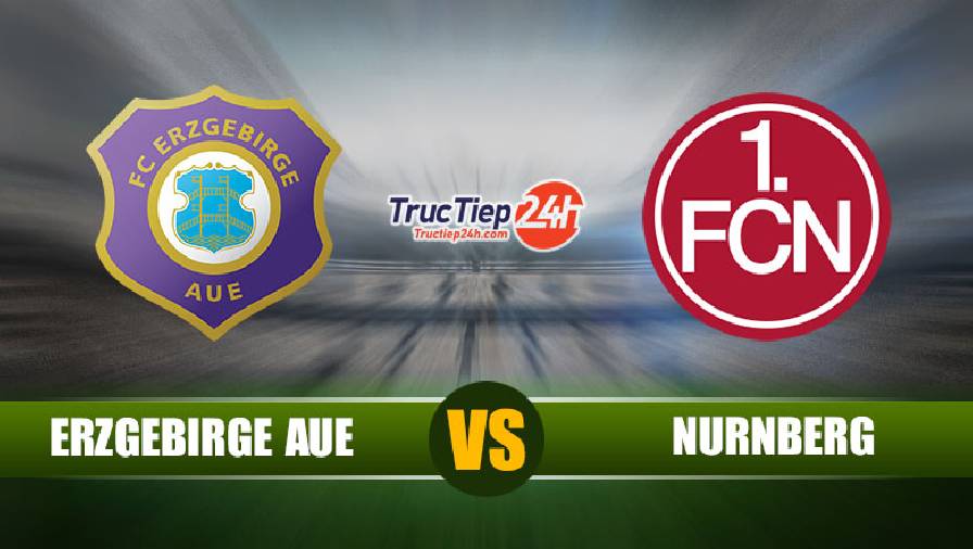 Soi kèo, nhận định Erzgebirge Aue vs Nurnberg 23h30 ngày 20/04– Hạng Nhất Đức