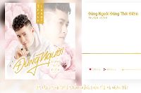 Lời bài hát đúng người đúng thời điểm lyric - Ca khúc 'thả thính' mùa Valentine của Thanh Hưng