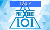 Full Produce X101 tập 2: Giao tranh khốc liệt, người được kẻ mất