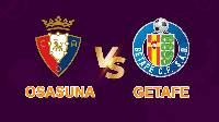 Soi kèo, nhận định Osasuna vs Getafe 23h30 ngày 3/4 - VĐQG Tây Ban Nha