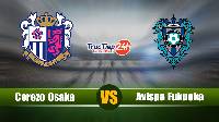 ​Soi kèo, nhận định Cerezo Osaka vs Avispa Fukuoka 13h00 ngày 10/4-  J-League