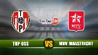 Soi kèo, nhận định TOP Oss vs MVV Maastricht 01h00 ngày 17/4 - Hạng 2 Hà Lan