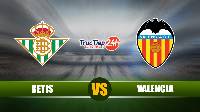 Soi kèo, nhận định Betis vs Valencia 23h30 ngày 18/4 - VĐQG Tây Ban Nha