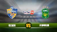 Nhận định Ulsan vs Jeonbuk, 17h00 ngày 21/4 – VĐQG Hàn Quốc