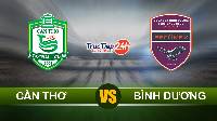 Soi kèo nhận định Cần Thơ vs Bình Dương, 17h00 ngày 23/04 - Cúp QG Việt Nam