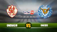 Soi kèo, nhận định Gwangju vs Daegu 14h30 ngày 24/4 - VĐQG Hàn Quốc