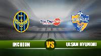 Soi kèo, nhận định Incheon Utd vs Ulsan Hyundai 12h00 ngày 25/4 - VĐQG Hàn Quốc