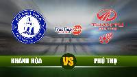 Soi kèo nhận định Khánh Hòa vs Phú Thọ, 17h00 ngày 25/04 - Cúp QG Việt Nam