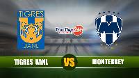 Soi kèo, nhận định Tigres UANL vs Monterrey 09h00 ngày 25/4 - VĐQG Mexico