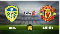 Soi kèo, nhận định Leeds vs Man Utd, 20h00 ngày 25/4 - giải Premier League