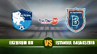 Soi kèo nhận định Erzurum vs Istanbul Basaksehir, 20h00 ngày 29/04 - VĐQG Thổ Nhĩ Kỳ