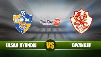 Soi kèo, nhận định Ulsan Hyundai vs Gwangju 17h00 ngày 1/5 – K.League