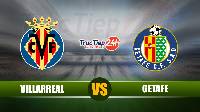 Soi kèo, nhận định Villarreal vs Getafe 21h15 ngày 02/5 - VĐQG Tây Ban Nha