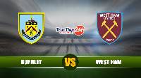 Soi kèo nhận định Burnley vs West Ham, 2h15 ngày 4/5 - Ngoại hạng Anh